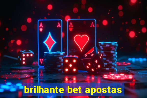 brilhante bet apostas